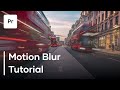 How To Create Motion Blur In Premiere Pro