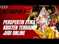PERSPEKTIF ETIKA KRISTEN TERHADAP JUDI ONLINE [ KELOMPOK 8]