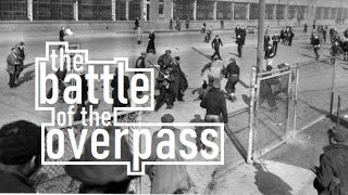 The Battle of the Overpass: Harry Bennett, Walter Reuther and the Ford Motor Company