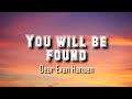 You Will Be Found Lyrics Dear Evan Hansen You Will Be Found Lyrics Dear Evan Hansen