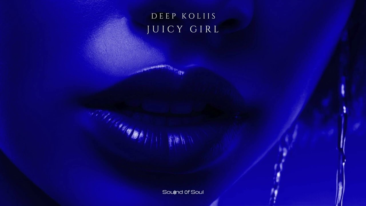 Deep Koliis - Juicy Girl