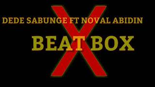 DEDE SABUNGE FT NOVAL ABIDIN•BEAT BOX•SIMPLE FVNKY