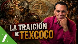 La traición de Texcoco | El principio del fin del Imperio mexica