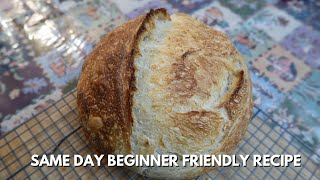 No Cold Proof, Same Day Beginner Friendly Sourdough Bread Recipe
