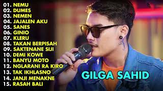 GILGA SAHID FULL ALBUM TERBARU PALING VIRAL 2023 || NEMU, DUMES, NEMEN