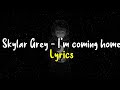 Skylar grey  im coming home lyrics  paratune lyrics