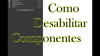 Como desactivar y activar componentes en Unity