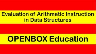 Evaluation of Arithmetic Instruction | Data Structures