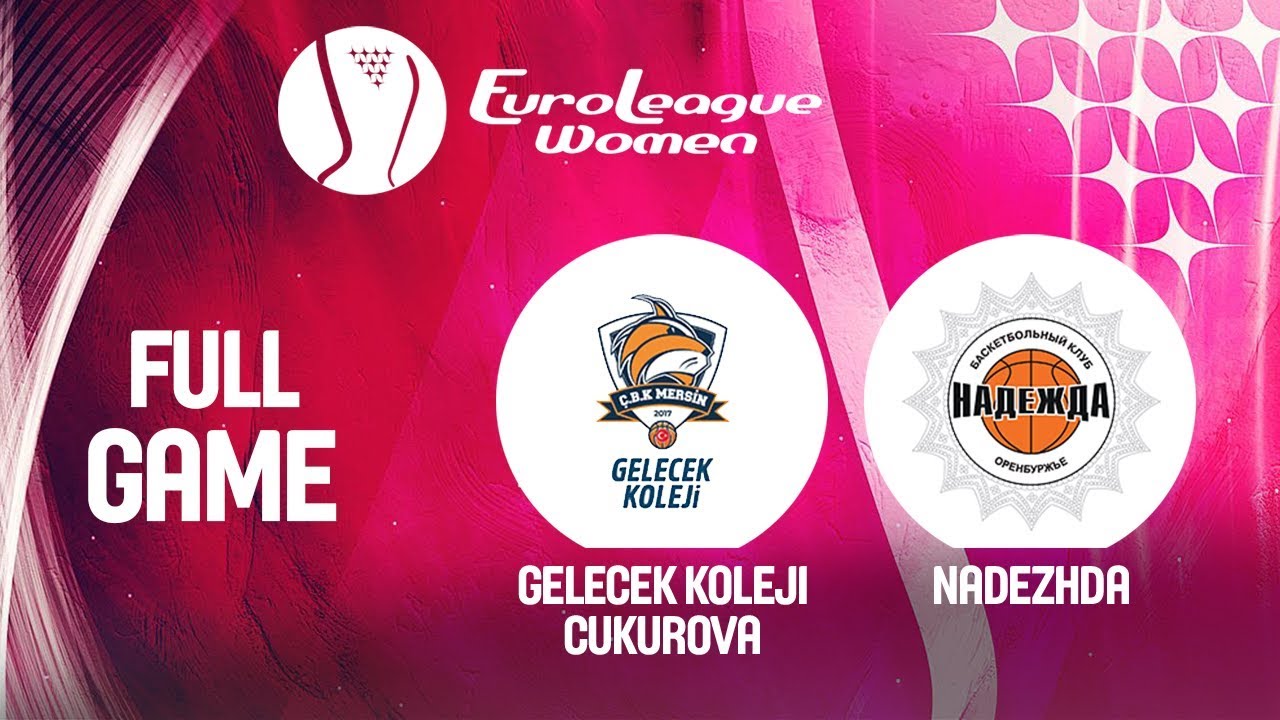 Gelecek Koleji Cukurova v Nadezhda - Full Game - EuroLeague Women 2019-20