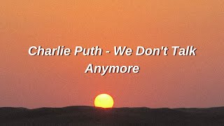 Charlie Puth - We Don't Talk Anymore (lyrics) feat. Selena Gomez