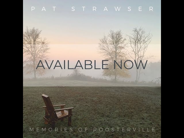 Pat Strawser New Release - Memories of Roosterville