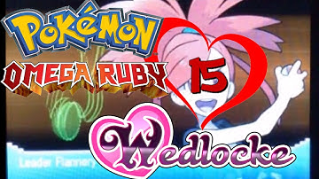 Pokemon Omega Ruby Wedlocke Part 15 Flannery Is Weird