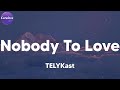 TELYKast - Nobody To Love (with Loren Gray) (Lyrics)