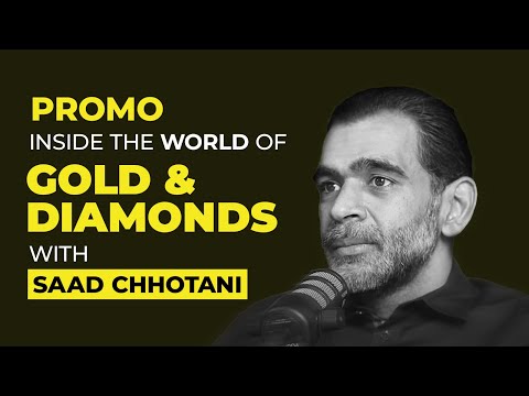 Inside the World of Gold and Diamonds with Saad Chhotani | Promo | DigiTales