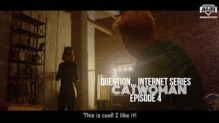 Catwoman: Question (Ep.4)(Ann Hathaway version, DC Comics/Superheroine/Short movie/Fan Film)