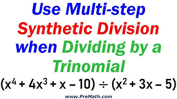 How to Divide a Polynomial by a Trinomial - Using Multi-step Synthetic Division