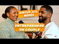 Entreprendre en couple bisous aux bbs critiques parents  a kouma ep 10