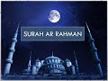 Beautiful Recitation I Ar Rahman I Salah Bukhatir