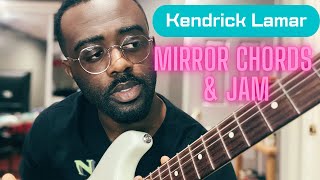 Kendrick Lamar - Mirror Chords \& Jam