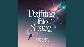 Drifting Into Space