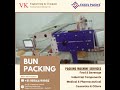 Flow Warp Machine I packaging machine I Food packing solutions I V K Engineering I Bun Packing