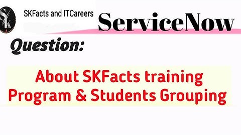 About SKFACTS Servicenow online training details || #servicenow #onlinetraining #interview