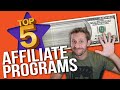 BEGINNERS: Here are the 5 Best Affiliate Programs to Make Money FAST!