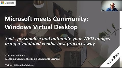 Matthias Schlimm - Seal, personalize and automate your Windows Virtual Desktop images