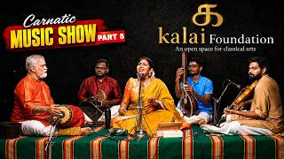 Carnatic music show | Kalai Foundation | PART 5