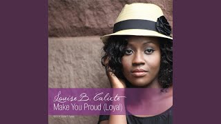 Watch Louise B Calixte Make You Proud loyal video