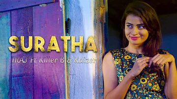 Suratha - IRAJ Ft. Killer B & Kaizer