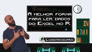 As 3 melhores formas para ler dados do Excel no R