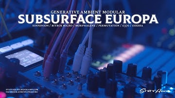 Subsurface Europa - Generative Ambient (Sinfonion, Micro, E370, Permutation, Odessa)