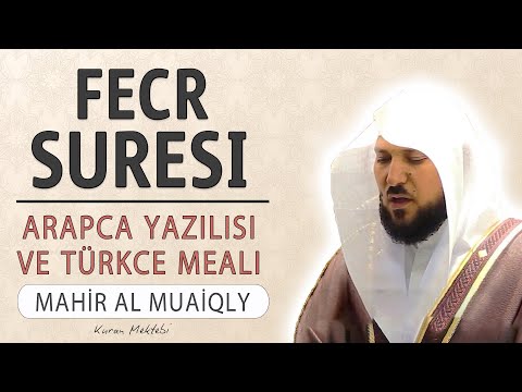 Fecr suresi anlamı dinle Mahir al Muaiqly (Fecr suresi arapça yazılışı okunuşu ve meali)