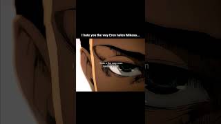 I Hate You The Way Eren Hates Mikasa Aot Edit..