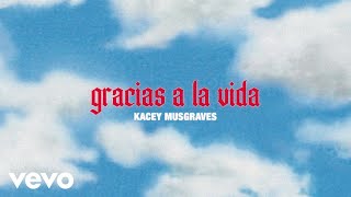 KACEY MUSGRAVES - gracias a la vida (official audio)