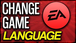 How to Change Game Language in the EA App - 2024 screenshot 1