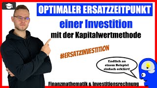 Optimaler Ersatzzeitpunkt Berechnen Beispiel - Dynamische Investitionsrechnung Übung
