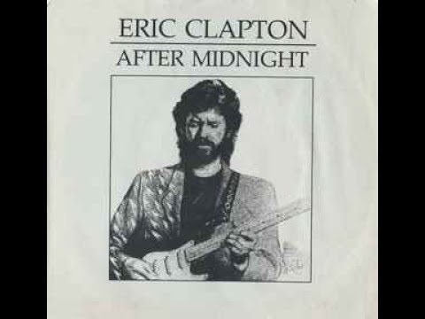 Eric Clapton - After Midnight (1988 Version) - YouTube