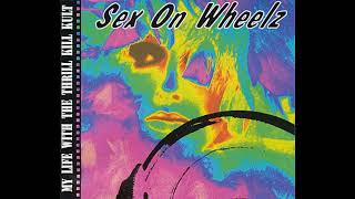 My Life With The Thrill Kill Kult - Sex On Wheelz (Motor City Remix) (Short Ride)