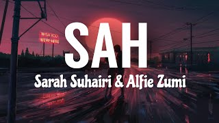 Sah : Sarah Suhari & Alfie Zumi ( Lirik)