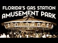 Florida's Gas Station Amusement Park: Super-Test