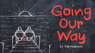 Tim Halperin - GOING OUR WAY || Animated Lyric Video by Ella Banana