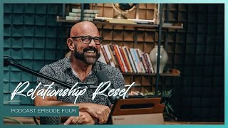 RELATIONSHIP RESET: Episode 4 - Exploring Attachment Theory