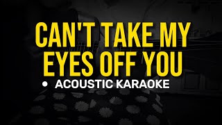 Can't Take My Eyes Off You - Joseph Vincent (Acoustic Karaoke)
