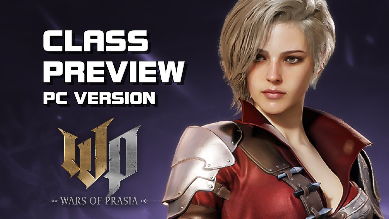 Wars of Prasia - Class Preview - Grand Open - Mobile/PC - F2P - KR