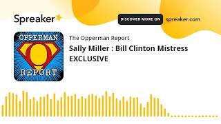 Sally Miller Bill Clinton Mistress EXCLUSIVE