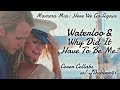 Waterloo &amp; Why Did It Have To Be Me? - Cover Collabs w/ JDubber91