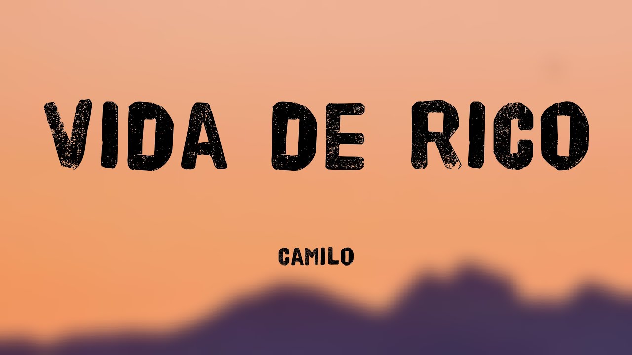 Vida de Rico - Camilo [Letra] 🦗 - YouTube