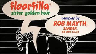 Floorfilla - Sister Golden Hair (Rob Mayth Extended) (2006)